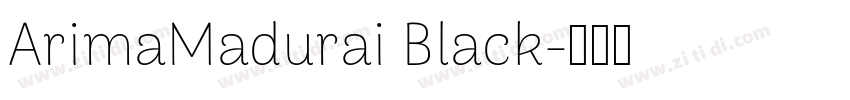 ArimaMadurai Black字体转换